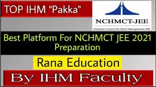 Nchmct Jee 2021 | Best Platform For NCHMCT JEE 2021 Preparation | By IHM FACULTY | Top IHM