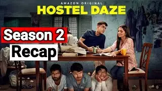 Hostel Daze Season 2 Recap | Amazon Prime |