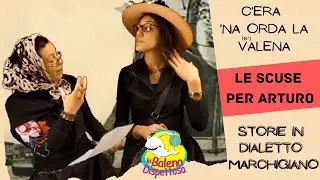 Storie in DIALETTO marchigiano #9 - LE SCUSE PER ARTURO