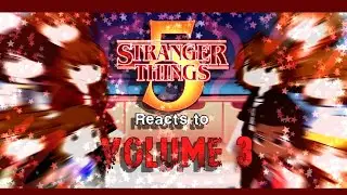 Stranger Things Season 5 Reacts To Volume 3 || Gacha Reaction || Stranger Things || Part 1 ||