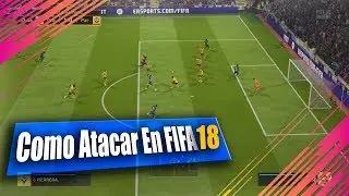 Como Atacar En FIFA 18 Ultimate Team O FUT CHAMPIONS En Español I TUTORIAL I