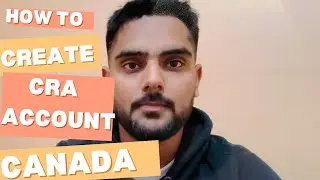 How to create CRA account? Step by step Process explained Set up CRA Account |Register CRA Account