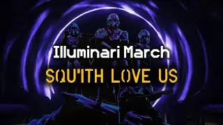 Squ'ith Love Us - Illuminari Chant | Traitorous Illuminate Song | Helldivers