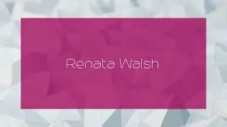 Renata Walsh - appearance