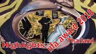 iifa Award 2018 | Highlights iifa Award Thailand | iifa Award Winner 2018