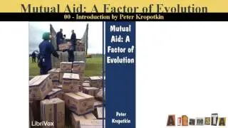 Mutual Aid: A Factor of Evolution