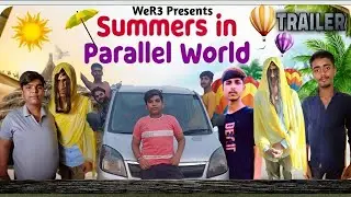 Summers in Parallel world ||WeR3 ||official teaser