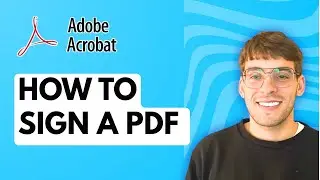 How to Sign a PDF in Adobe Acrobat Reader [2026 Full Guide]