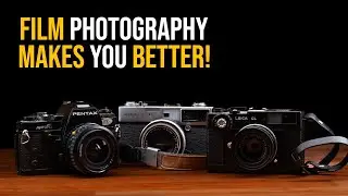 5 Things Why Film Photography will make you a BETTER Photographer!