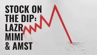 Crashing LAZR, MIMI & AMST Stocks