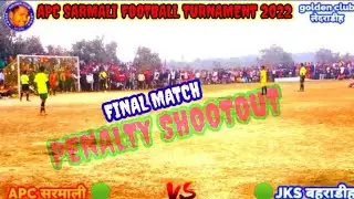 FINAL PENALTY|APC SARMALI🆚JKS BAHRADIH|APC SARMALI FOOTBALL 2023