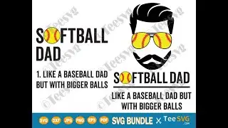 Softball Dad Like a Baseball But With Bigger Balls SVG PNG Funny Softball Father&rsquo;s Day | Teesvg