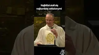 Najbliżsi stali się najbardziej oddalonymi (homilia 84) o. Marcin Ciechanowski [Jasna G&oacute;ra] #shorts