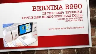 In the Hoop Episode 2 Red Riding Hood Rag Dolls on the Bernina B990