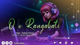 O O Rangabati Odia Video Song  / Odia New Lyrics Song / Kuldeep Pattnaik Trending Song #trendingsong