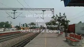 LAST DAYS OF SACHKHAND SUPER FAST EXPRESS WITH ICF RAKE.