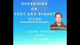 OPEARTION ON TEXT AND BINARY FILE DATA FILE HANDLING