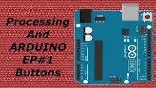Кнопки Processing и Arduino EP#1