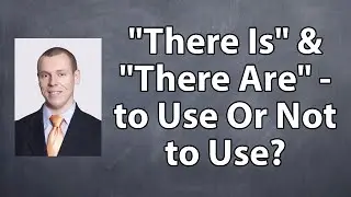 There Is/There Are: How to Improve Your Sentences In Two Easy Steps