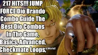 217 HITS!!! JUMP FORCE Dio Brando Combo Guide, The Best Dio Combos in the Game