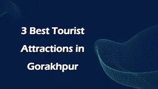 3 Best Tourist attractions in Gorakhpur, Uttar Pradesh 2025 | Tourist spots