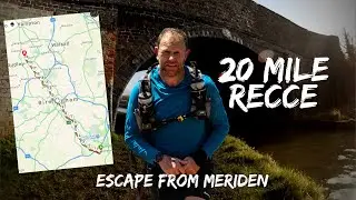 20 Mile Route Recce for Escape From Meriden 2020