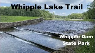 Whipple Lake Trail Whipple Dam State Park