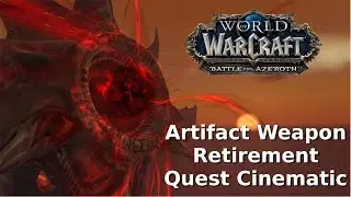 Artifact Weapon Retirement Cinematic