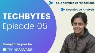 Analytics Certifications and Descriptive Analytics Basics | TechBytes Episode 05 | Techcanvass