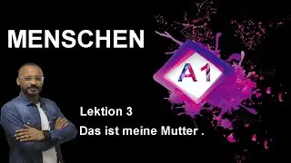 Menschen A1  Lektion 3  Das ist meine Mutter