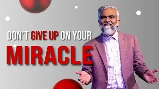 Don't Give Up On Your Miracle | Steven Francis