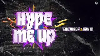 The Viper & Panic - Hype me up