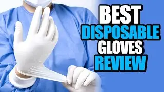 Top 5 Best Disposable Gloves Review In 2022