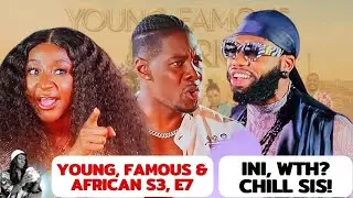YOUNG, FAMOUS & AFRICAN SEASON 3, EPISODE 7: INI EDO & SWANKY FIGHT LUIS | GLORY ELIJAH