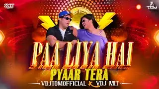 Paa Liya Hai Pyar Tera Remix 4k VDJ MIT x VDJ TOM OFFICIAL
