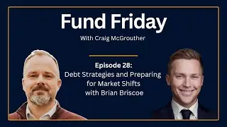 Debt Strategies: Preparing for Market Shifts with Brian Briscoe