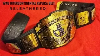 RELEATHERED WWE INTERCONTINENTAL REPLICA BELT REVIEW