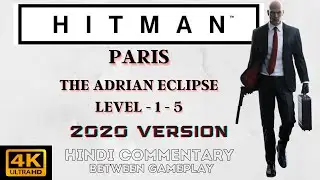 HITMAN 2020 GAMEPLAY IN 4K - PART 7 - PARIS - THE ADRIAN ECLIPSE - LEVEL 1 - 5