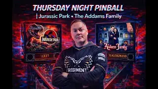 Thursday Night Pinball | Jurassic Park • Addams Family