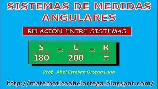 SISTEMAS DE MEDIDAS ANGULARES Relación entre sistemas