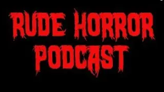 Rude Horror Podcast Episode 6 - Special Guest Jimmy Dempster