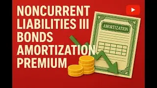 Non Current Liabilities III   Bonds Amortization Premium