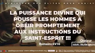 LA PUISSANCE DIVINE QUI  POUSSE LES HOMMES &Agrave; OB&Eacute;IR PROMPTEMENT AUX INSTRUCTIONS DU SAINT - ESPRIT !