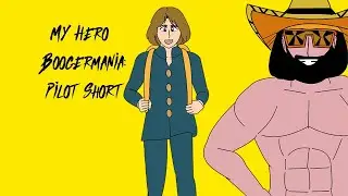 My Hero Boogermania: The Pilot
