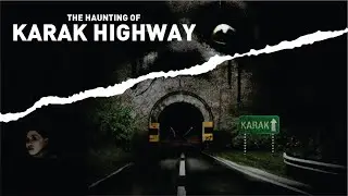 Real horror Karak highway in Malaysia | Asian Horror Story | Ghost documentary in Malaysia