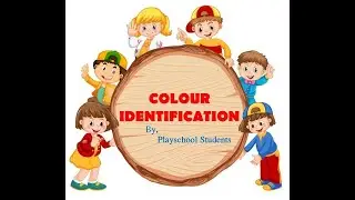 COLOUR IDENTIFICATION BY PLAYSCHOOL STUDENTS | KIDS AREA ONLINE