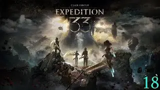 [PC] CLAIR OBSCUR: EXPEDITION 33 | #18 : LA TRAVERS&Eacute;E DES TERRES OUBLI&Eacute;ES 🚢