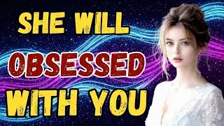 How To Make Any Woman Obsessed With You (Even If She's Not Interested) | Female Psychology Explained