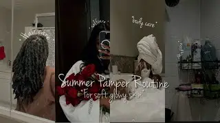 Summer Pamper Shower Routine for soft, GLOWY Skin| haircare, skincare, selfcare & more!