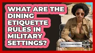 What Are The Dining Etiquette Rules In Military Settings? - Battle Tested Brotherhood
